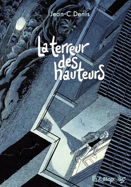 La terreur des hauteurs - Jean-Claude Denis - Éditions Futuropolis