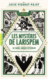 Les Mystères de Larispem (Tome 1) - Le sang jamais n'oublie