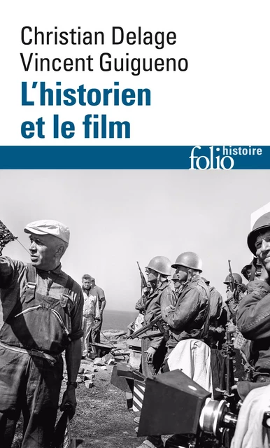 L'historien et le film - Christian Delage, Vincent Guigueno - Editions Gallimard