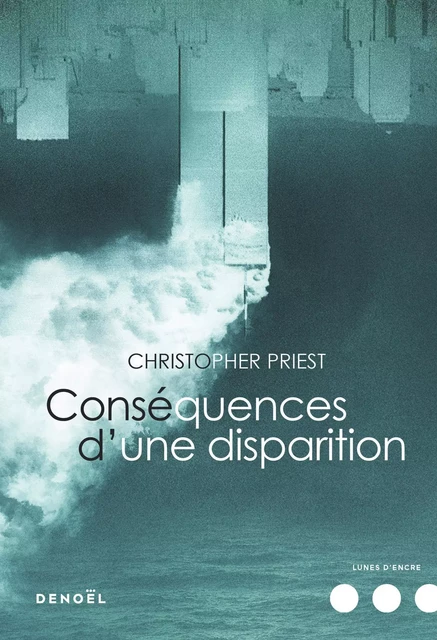 Conséquences d'une disparition - Christopher Priest - Denoël