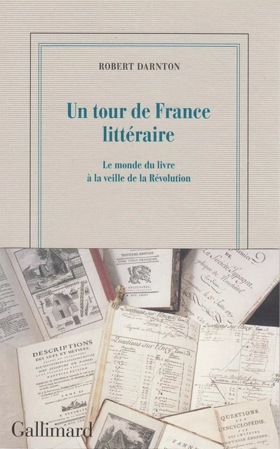 Un tour de France littéraire - Robert Darnton - Editions Gallimard