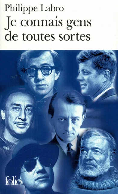 Je connais gens de toutes sortes - Philippe Labro - Editions Gallimard