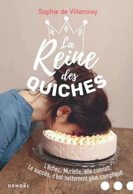 La Reine des quiches - Sophie de Villenoisy - Denoël