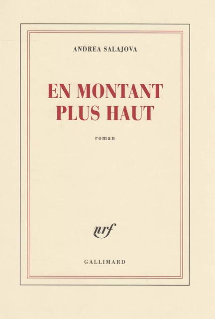 En montant plus haut - Andrea Salajova - Editions Gallimard