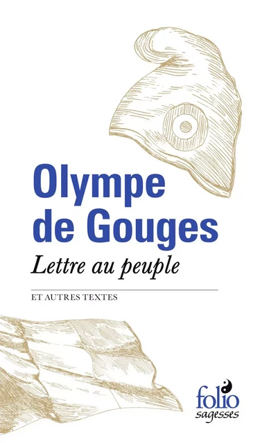 Lettre au peuple et autres textes - Olympe de Gouges - Editions Gallimard