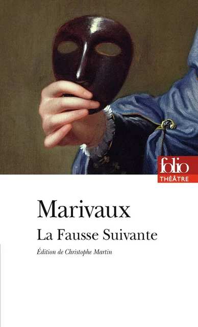 La Fausse Suivante ou Le Fourbe puni - Pierre de Marivaux - Editions Gallimard