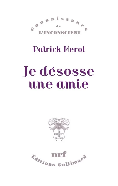 Je désosse une amie - Patrick Merot - Editions Gallimard