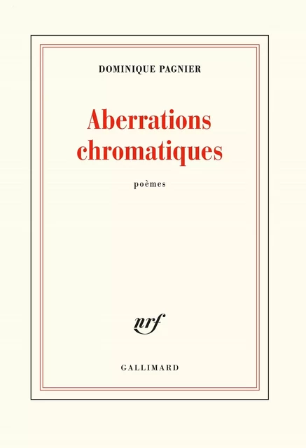 Aberrations chromatiques - Dominique Pagnier - Editions Gallimard