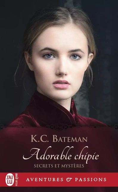 Secrets et mystères (Tome 3) - Adorable chipie - K.C. Bateman - J'ai Lu