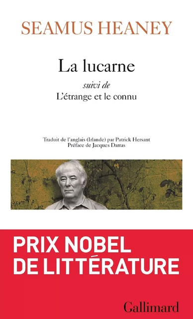 La lucarne suivi de L'étrange et le connu - Seamus Heaney - Editions Gallimard