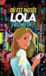 Où est passée Lola Frizmuth ?