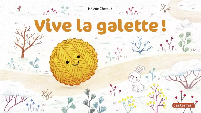 Vive la galette ! - Hélène Chetaud - Casterman Jeunesse