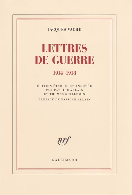 Lettres de guerre (1914 - 1918) - Jacques Vaché - Editions Gallimard