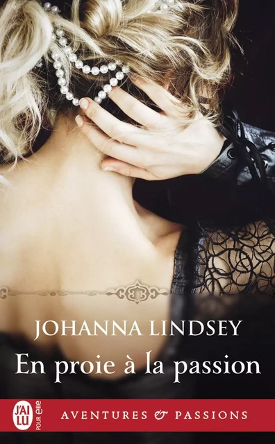 En proie à la passion - Johanna Lindsey - J'ai Lu