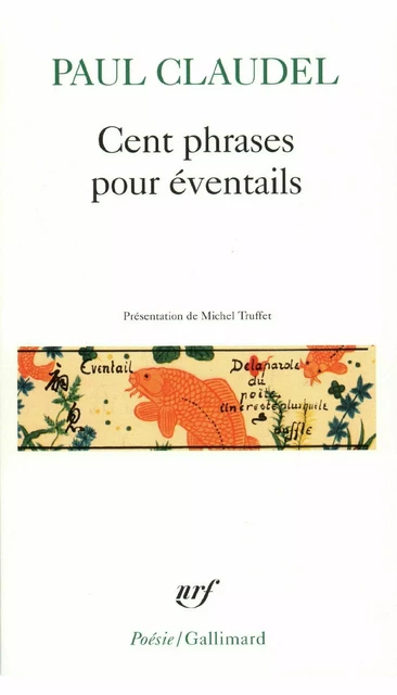 Cent phrases pour éventails - Paul Claudel - Editions Gallimard