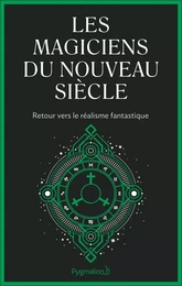 Les magiciens du nouveau siècle