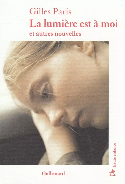 La lumière est à moi et autres nouvelles - Gilles Paris - Editions Gallimard