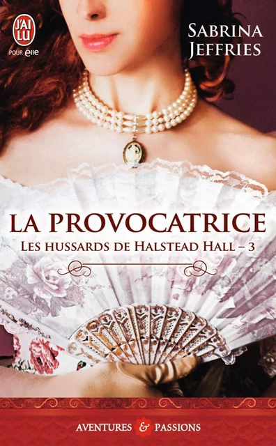 Les hussards de Halstead Hall (Tome 3) - La provocatrice - Sabrina Jeffries - J'ai Lu