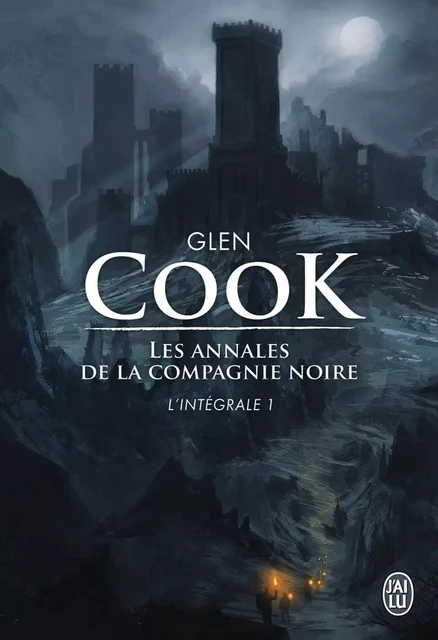 Les annales de la Compagnie noire - L'Intégrale 1 (Tomes 1, 2 et 3) - Glen Cook - J'ai Lu