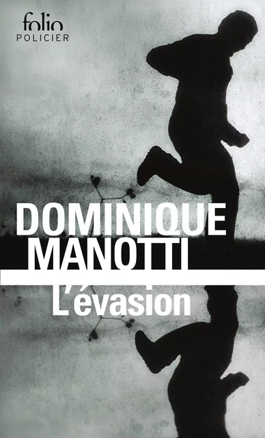 L'évasion - Dominique Manotti - Editions Gallimard