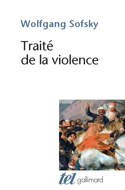 Traité de la violence - Wolfgang Sofsky - Editions Gallimard