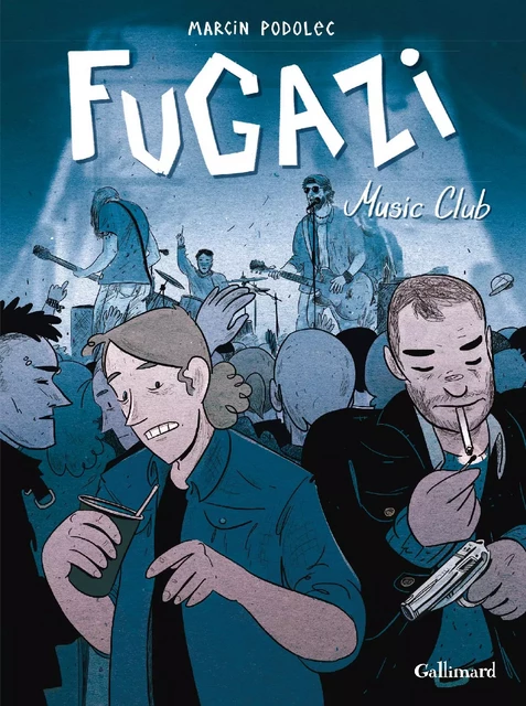 Fugazi Music Club - Marcin Podolec - Éditions Gallimard BD