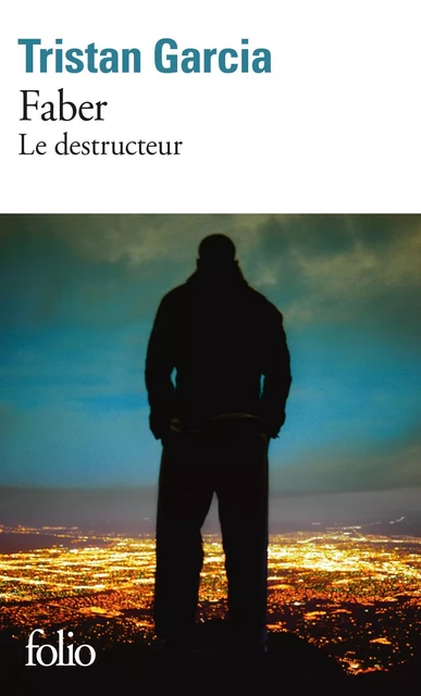 Faber. Le destructeur - Tristan Garcia - Editions Gallimard