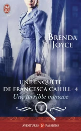 Une enquête de Francesca Cahill (Tome 4) - Une terrible menace