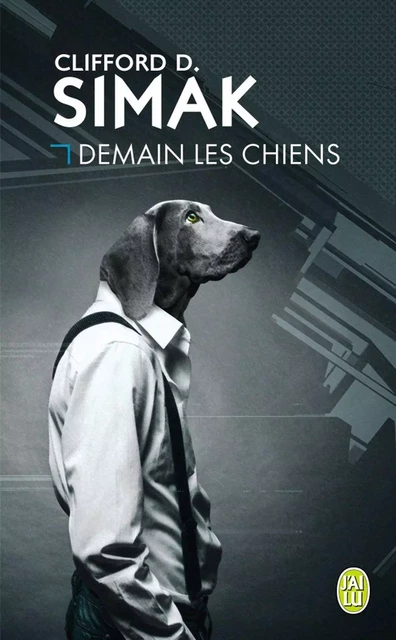 Demain les chiens - Clifford D. Simak - J'ai Lu