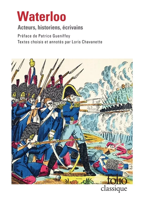 Waterloo. Acteurs, historiens, écrivains (édition enrichie) -  Collectifs - Editions Gallimard