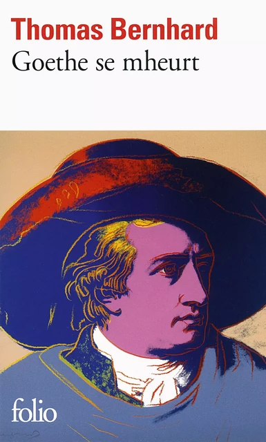 Goethe se mheurt - Thomas Bernhard - Editions Gallimard