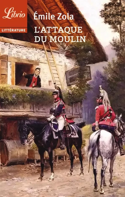 L'Attaque du moulin - Émile Zola - J'ai Lu