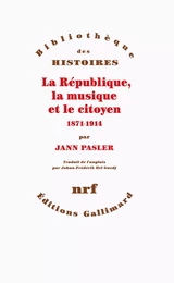 La République, la musique et le citoyen (1871-1914)