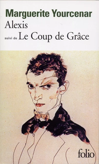 Alexis ou Le traité du vain combat / Le Coup de grâce - Marguerite Yourcenar - Editions Gallimard