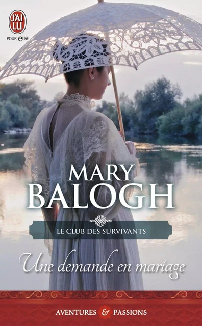 Le club des survivants (Tome 1) - Une demande en mariage - Mary Balogh - J'ai Lu