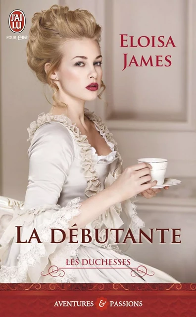 Les duchesses (Tome 1) - La débutante - Eloisa James - J'ai Lu