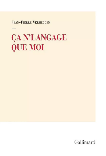 Ça n'langage que moi - Jean-Pierre Verheggen - Editions Gallimard