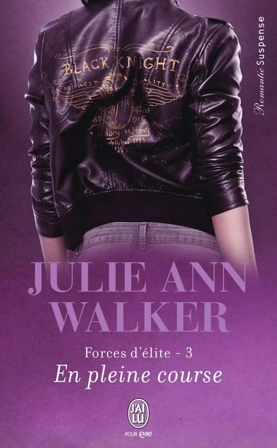 Forces d'élite (Tome 3) - En pleine course - Julie Ann Walker - J'ai Lu