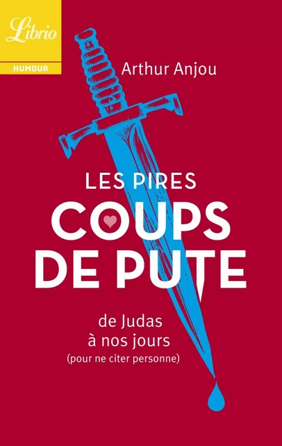 Les Pires Coups de pute - Arthur Anjou - J'ai Lu