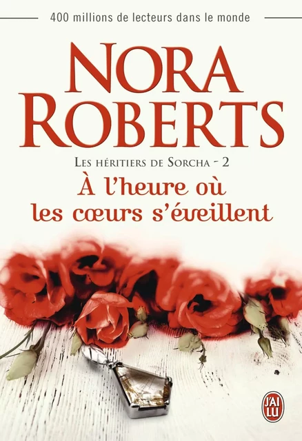 Les héritiers de Sorcha (Tome 2) - À l'heure où les cœurs s'éveillent - Nora Roberts - J'ai Lu