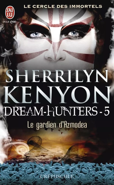 Dream-Hunters (Tome 5) - Le gardien d'Azmodea - Sherrilyn Kenyon - J'ai Lu