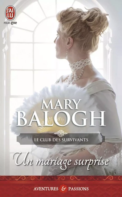 Le club des survivants (Tome 2) - Un mariage surprise - Mary Balogh - J'ai Lu