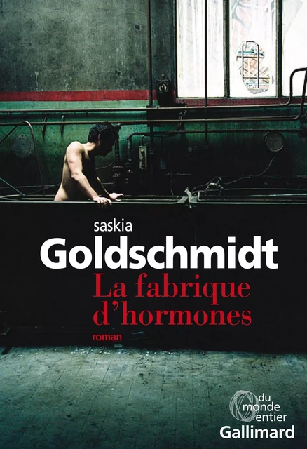 La fabrique d'hormones - Saskia Goldschmidt - Editions Gallimard