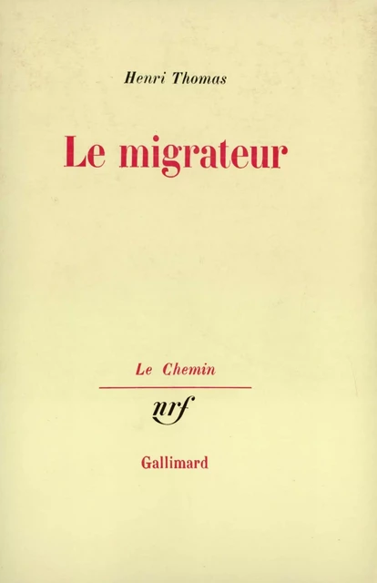 Le migrateur - Henri Thomas - Editions Gallimard