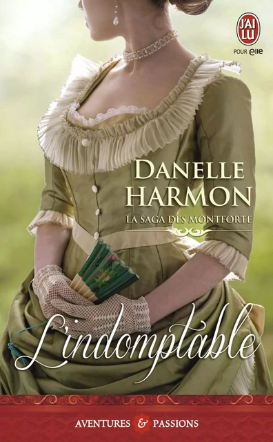 La saga des Montforte (Tome 1) - L'indomptable - Danelle Harmon - J'ai Lu