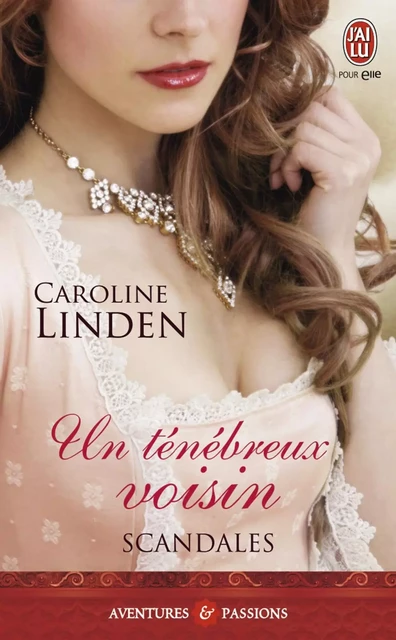 Scandales (Tome 2) - Un ténébreux voisin - Caroline Linden - J'ai Lu