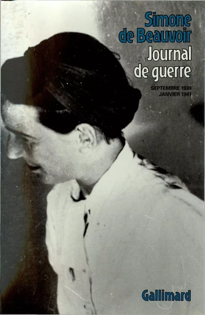 Journal de guerre - Simone de Beauvoir - Editions Gallimard