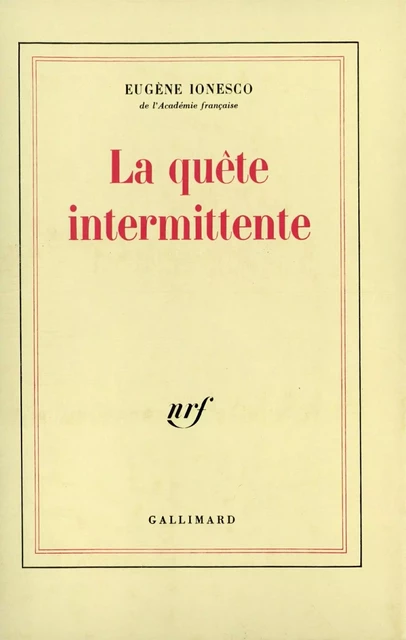 La quête intermittente - Eugène Ionesco - Editions Gallimard