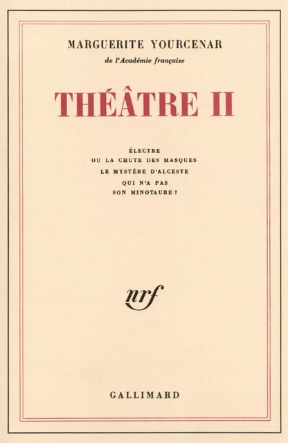 Théâtre (Tome 2) - Marguerite Yourcenar - Editions Gallimard