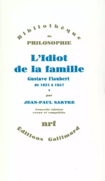 L'Idiot de la famille (Tome 1) - Gustave Flaubert de 1821 à 1857